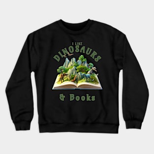 I like dinosaurs and books Crewneck Sweatshirt